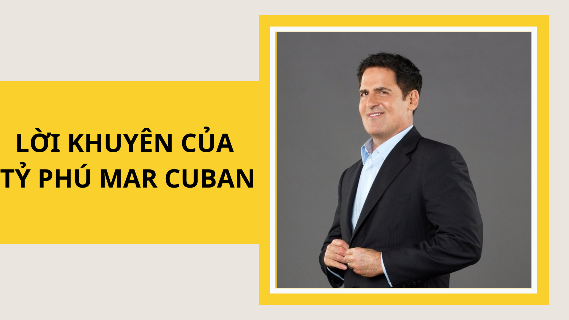 Lời khuyên kinh doanh tỷ phú Mark Cuban dành cho các bạn nhỏ và thanh thiếu niên