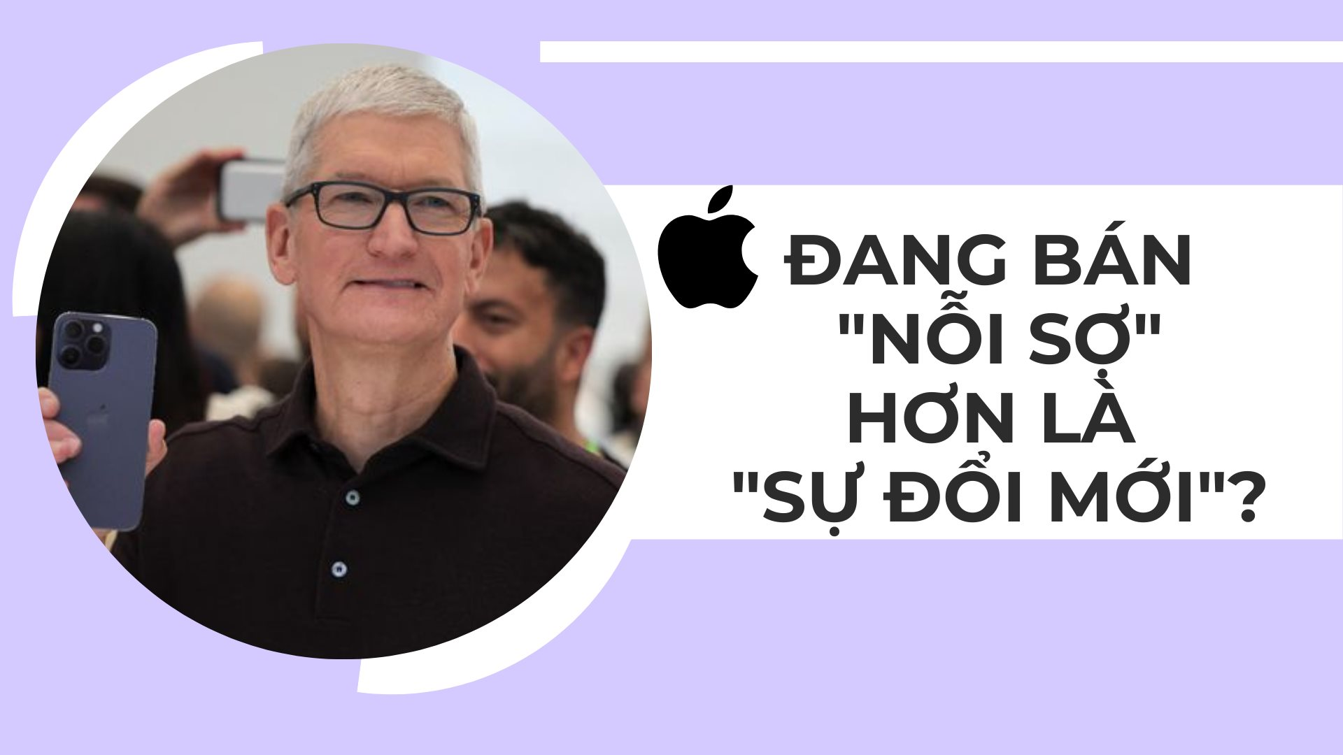 Chiến thuật kinh doanh đại tài của Apple: Bán ‘nỗi sợ’ dưới vỏ bọc của ‘sự đổi mới’