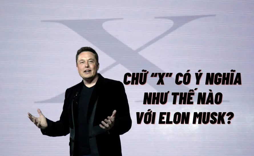 Nỗi ‘ám ảnh’ chữ cái ‘X’ của Elon Musk: Dùng để đặt tên công ty đến con đầu lòng, giờ là ‘ứng dụng cho mọi thứ’