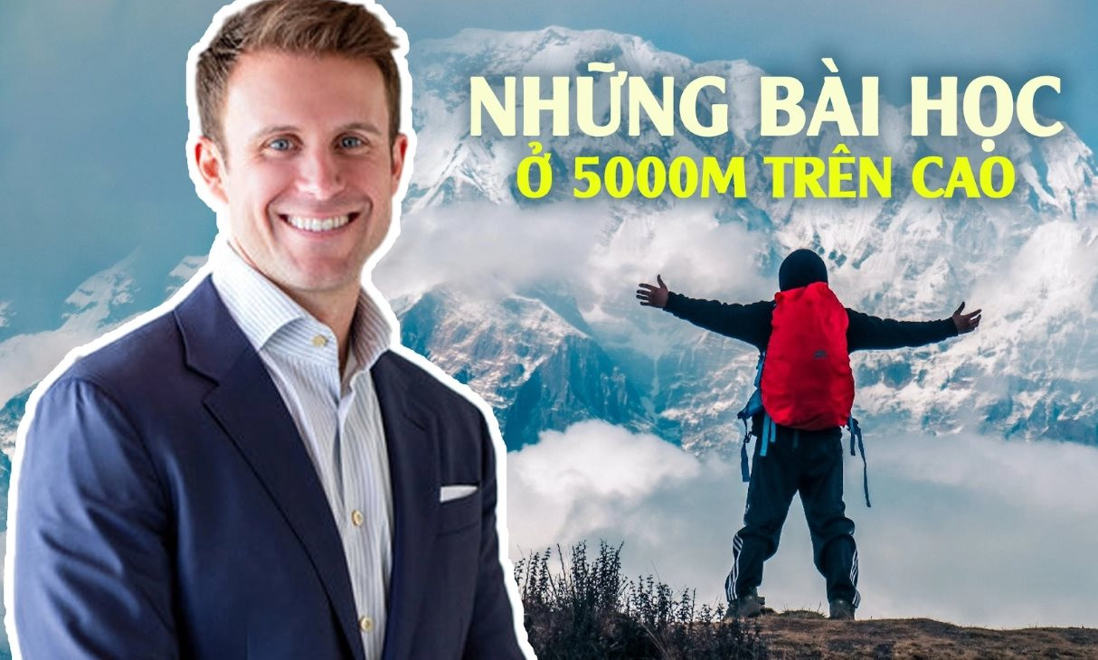 Tập leo núi suốt 1 năm, đứng ở 5000m trên cao, tôi mới hiểu ra 3 bí quyết giúp người giàu càng giàu hơn: Không cùng tầm nhìn thì khó cùng tư duy