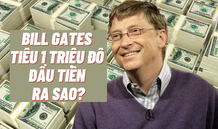 Bất ngờ cách Bill Gates tiêu 1 triệu USD đầu tiên: Không phải siêu xe, biệt thự mà là... trả nợ