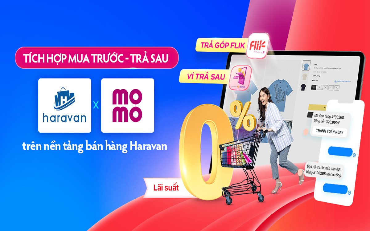 “Mua trước, trả sau”, Haravan kết hợp với MoMo tung “đòn bẩy” tăng doanh số mùa nước rút 