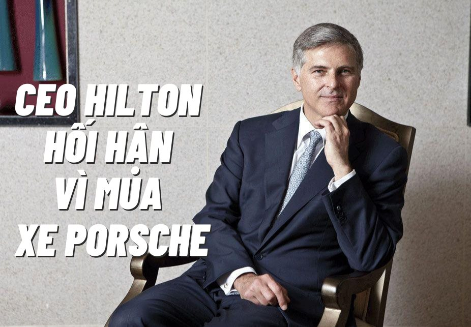 CEO tập đoàn Hilton: ‘Mua siêu xe Porsche là sai lầm tài chính lớn nhất tôi từng mắc phải’
