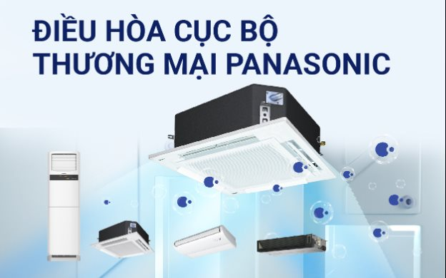 Những công nghệ làm nên thương hiệu điều hòa thương mại cục bộ Panasonic