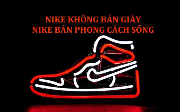 Nike không chỉ bán giày, cái Nike bán là một phong cách sống: Khi thương hiệu lấy người dùng làm tâm điểm