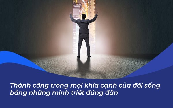 Thành công mọi khía cạnh đời sống bằng minh triết đúng đắn