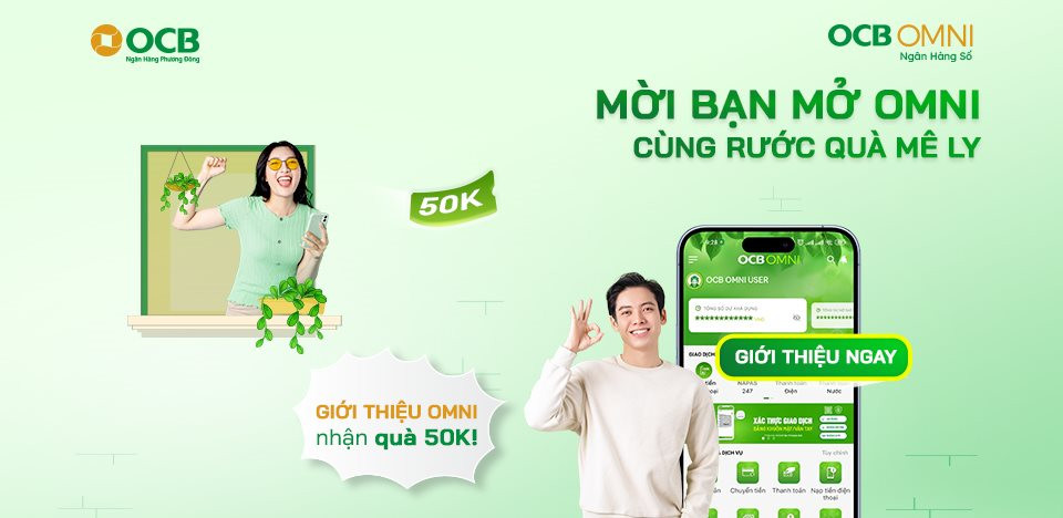 Cơ hội trúng thưởng lớn khi giới thiệu bạn bè đăng ký ngân hàng số OCB OMNI