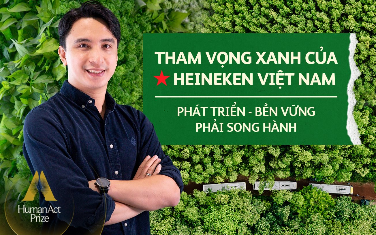 Tham vọng của HEINEKEN Việt Nam cùng 3 trụ cột Môi trường – Xã hội – Trách nhiệm: ‘Bền vững’, ‘phát triển’ phải luôn song hành