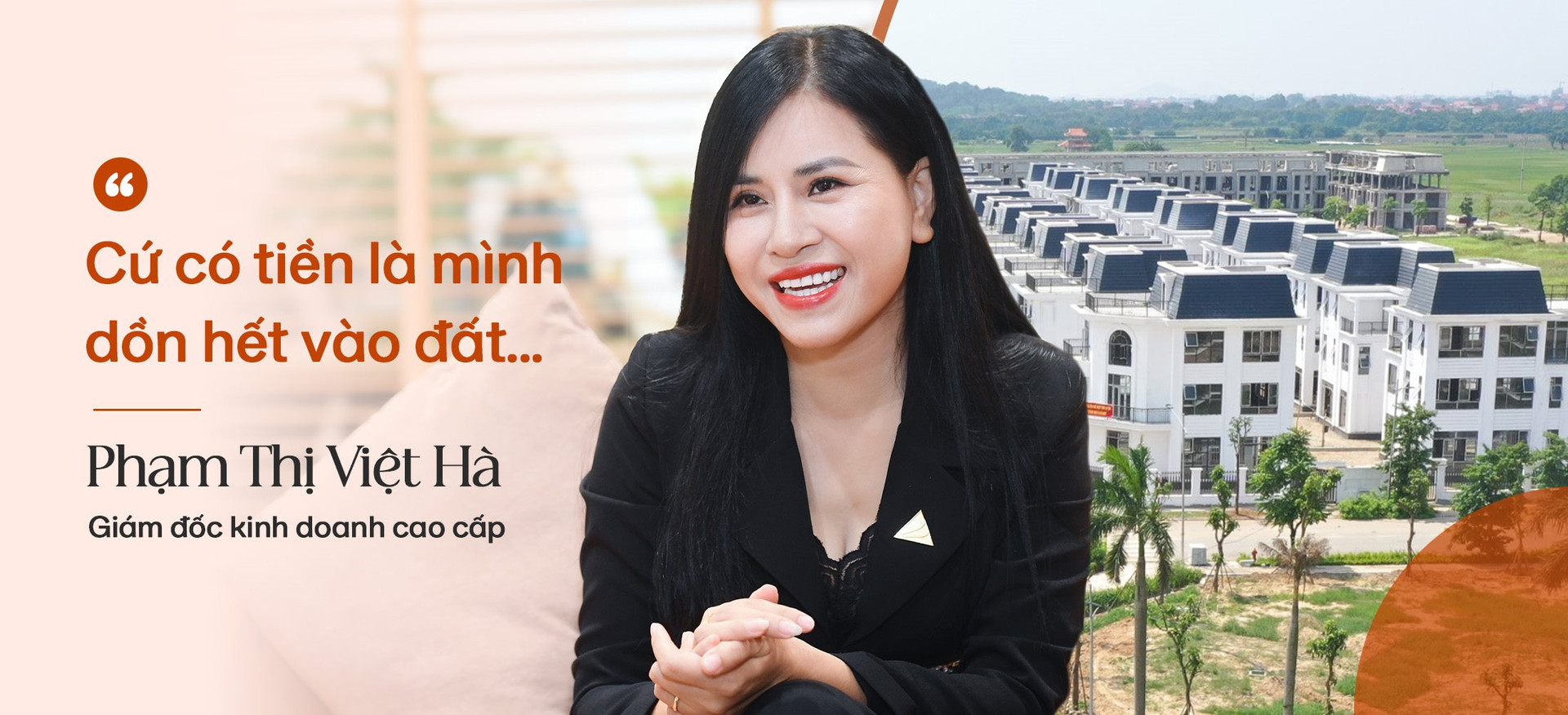 "Nữ tướng" kinh doanh Đất Xanh Miền Bắc Phạm Thị Việt Hà: 18 tuổi đầu tư đất lãi 100 lần, sẵn sàng bỏ vị trí Phó giám đốc đi làm sale bất động sản