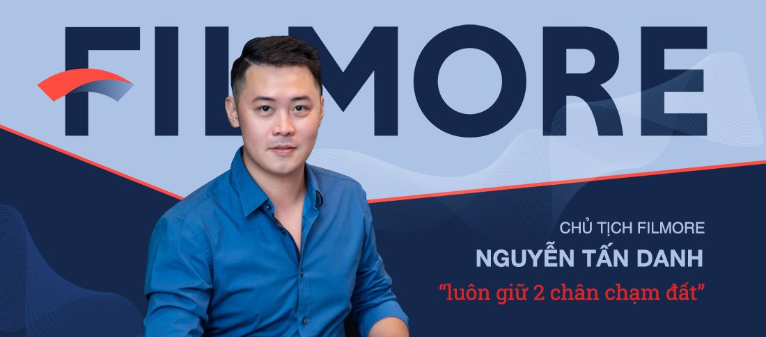 Chủ tịch HĐQT FILMORE: Dựng nước khó, giữ nước còn khó hơn, thế hệ F1 chúng tôi không ai sinh ra ở vạch đích