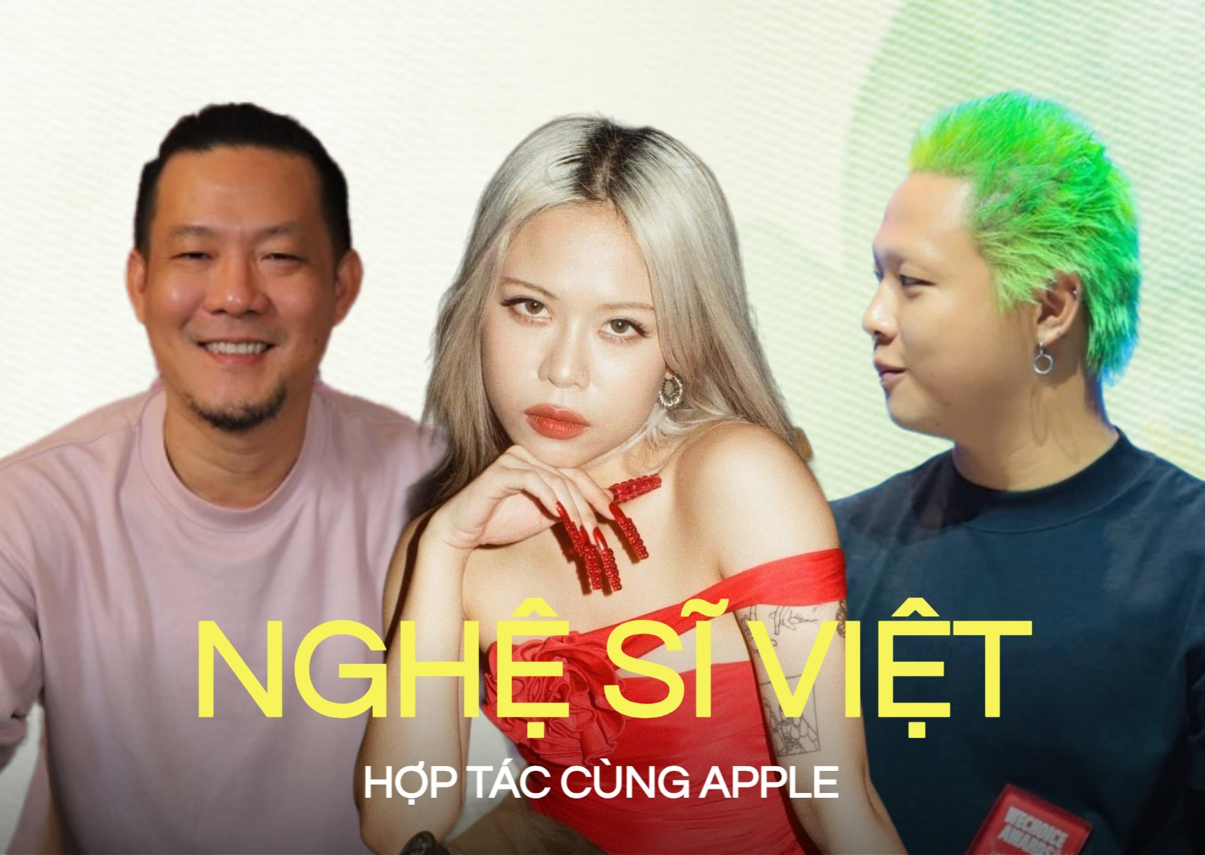 Dàn nghệ sĩ Việt từng hợp tác với Apple, gọi tên một đạo diễn và một nữ ca sĩ trẻ!