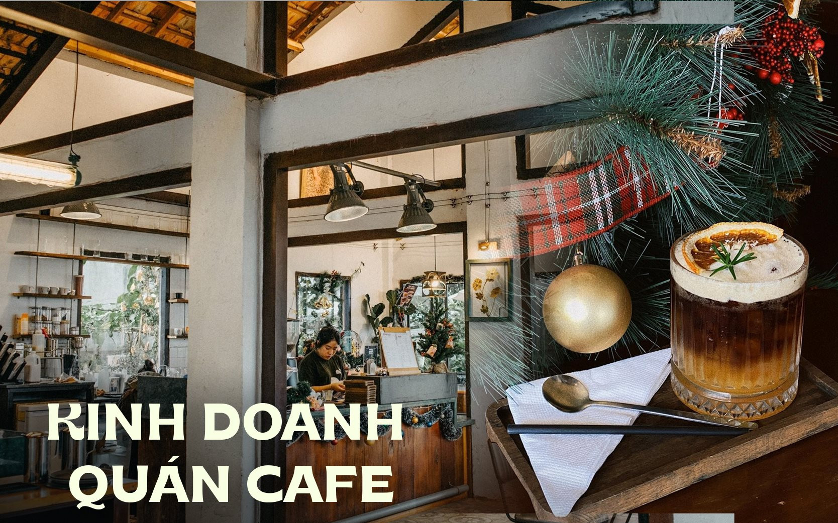 Chi 700 triệu mở quán cafe ở quê nhà, sau 4 năm mở thêm 2 chi nhánh: Đừng nghĩ “quán dễ mở, dễ có khách” nếu chưa biết những điều này
