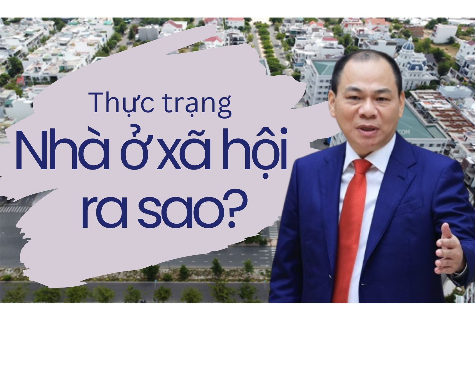 Thực trạng nhà ở xã hội tại Việt Nam ra sao mà tỷ phú Phạm Nhật Vượng đề xuất nâng chuẩn, hướng tới cả “người chưa giàu”?