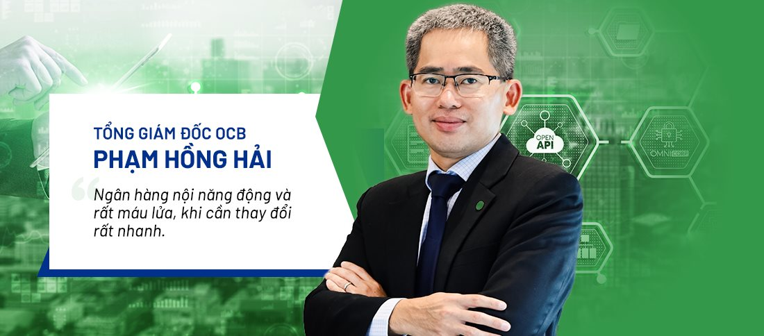 Lần đầu làm CEO ngân hàng nội, Tổng giám đốc Phạm Hồng Hải nói về cú "đặt cược" vào Open Banking của OCB