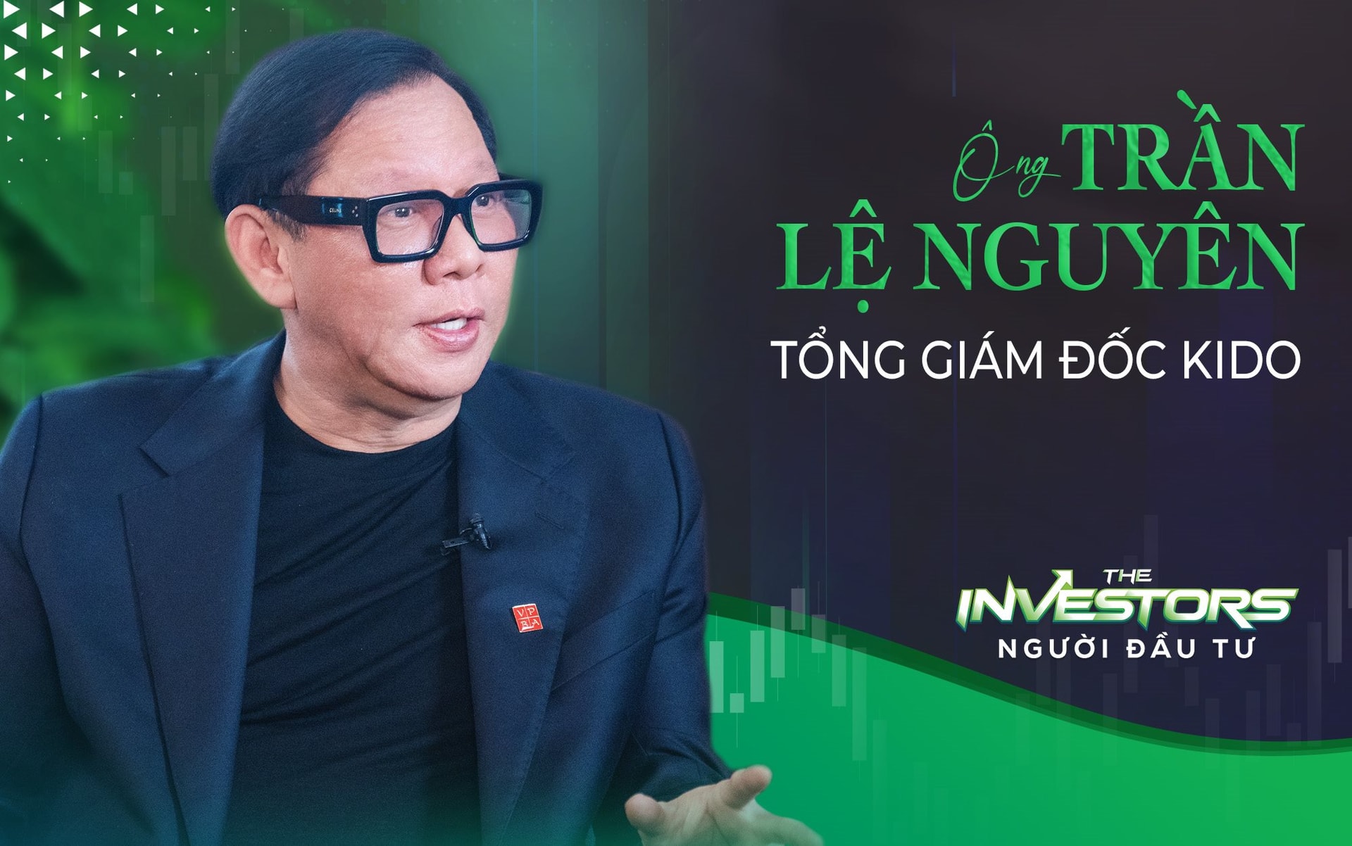 Ông Trần Lệ Nguyên chia sẻ bí quyết M&A của KIDO và lời khuyên đặc biệt dành cho nhà đầu tư cá nhân