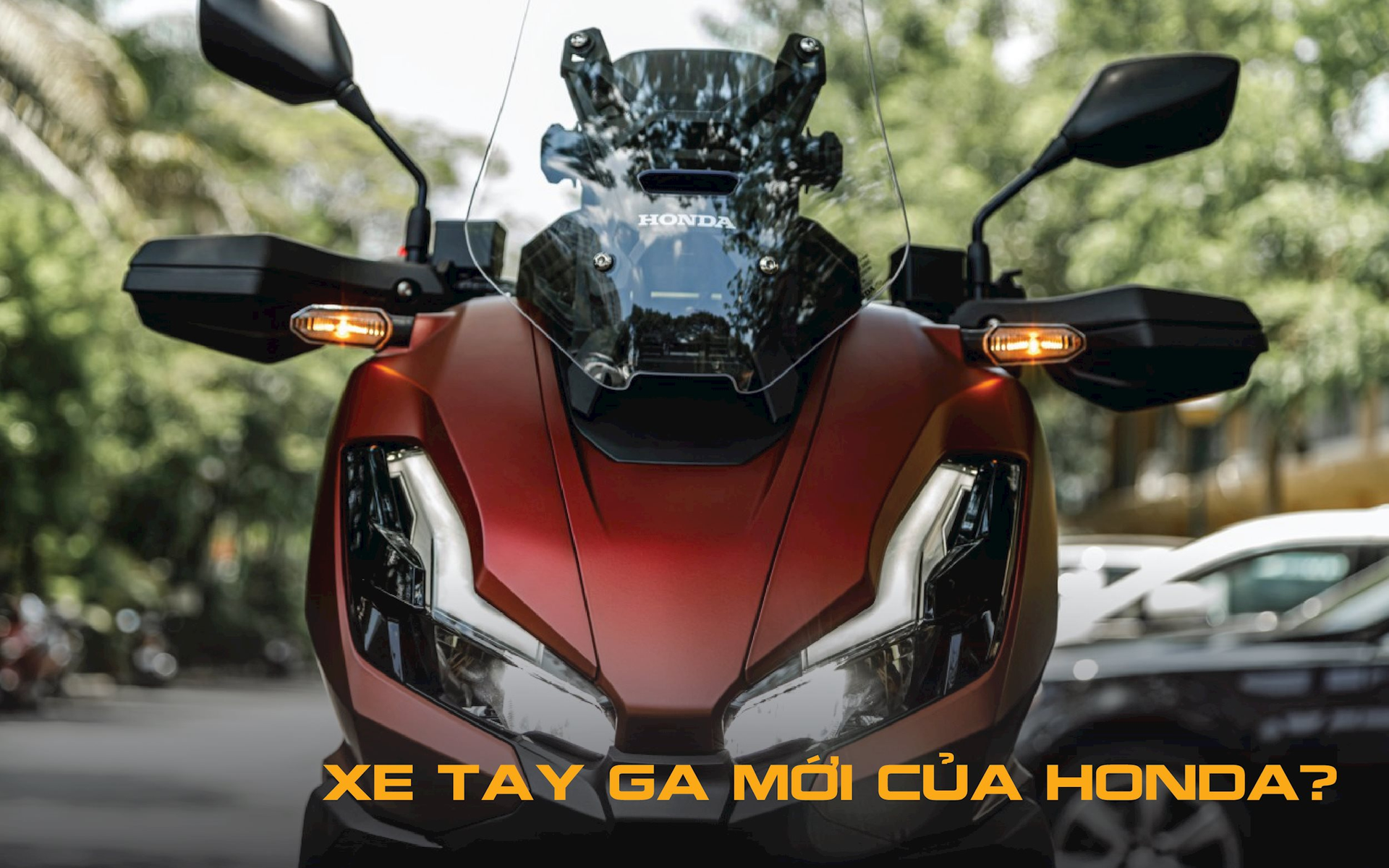 Honda sắp bán tại Việt Nam xe tay ga mới: Vẻ ngoài hầm hố, cốp to hơn của Lead, mạnh gấp đôi Air Blade