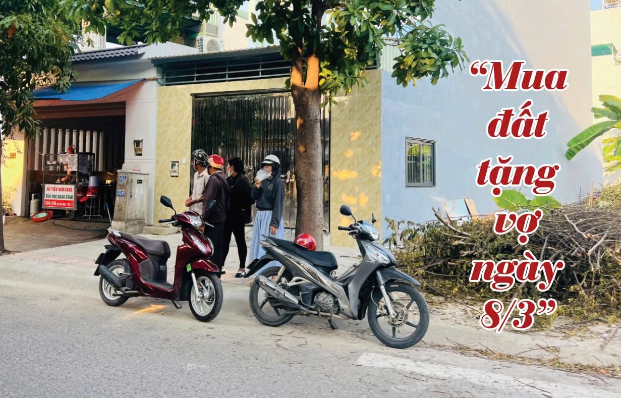 “Tôi đi mua đất tặng vợ ngày 8/3”