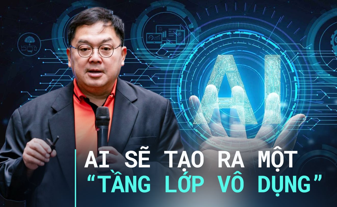 Ông Hoàng Nam Tiến: AI sẽ tạo ra một “tầng lớp vô dụng” dù được học hành bài bản