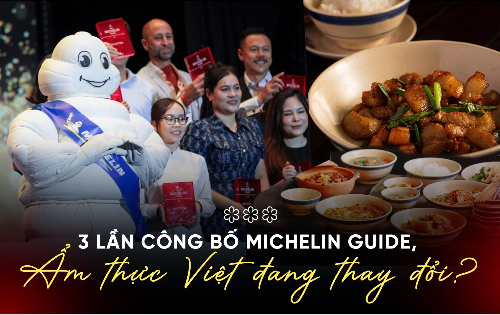 3 lần công bố Michelin Guide 2023-2025, ẩm thực Việt đang thay đổi như thế nào?