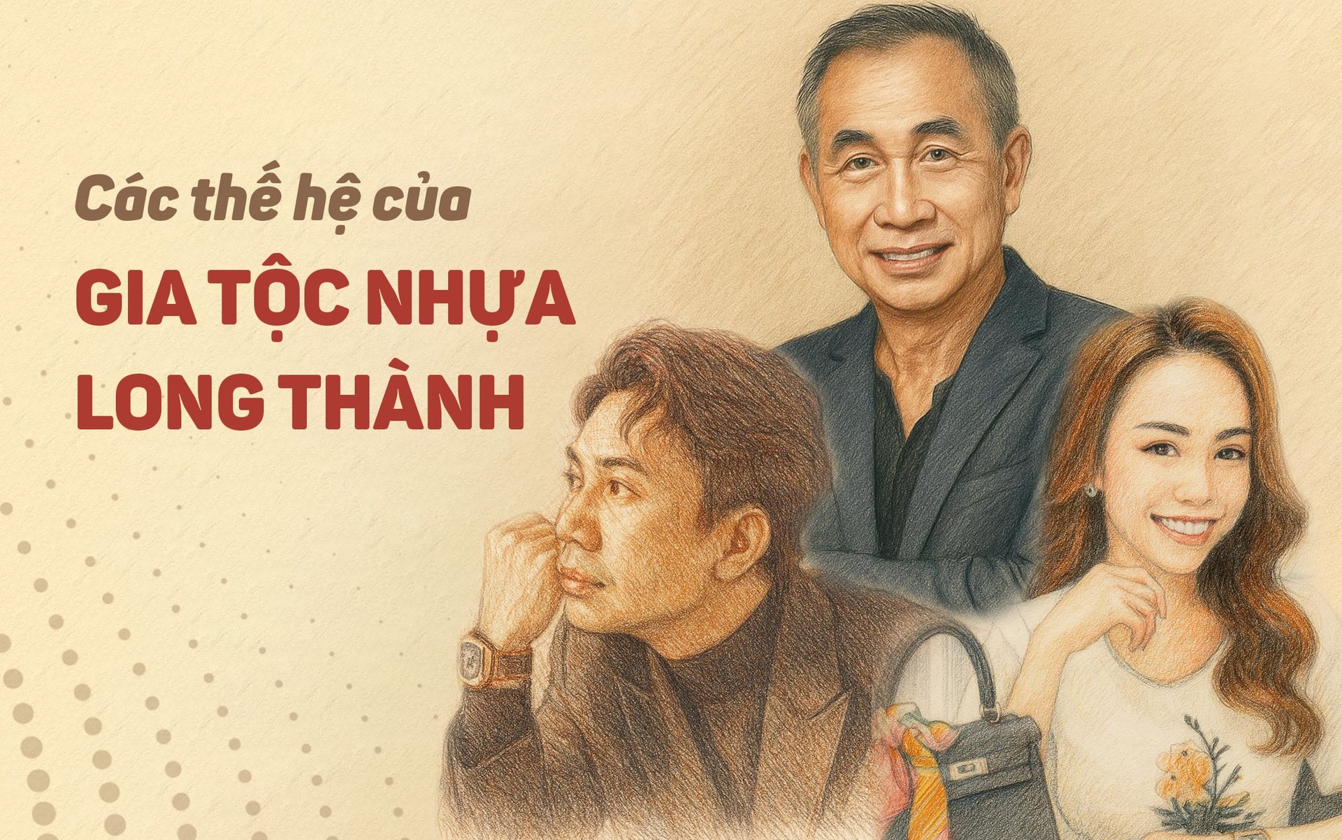35 năm nhìn lại gia tộc Nhựa Long Thành: “Ông trùm” cầm trịch siêu giản dị, con cháu “khét tiếng” ai cũng phải tò mò