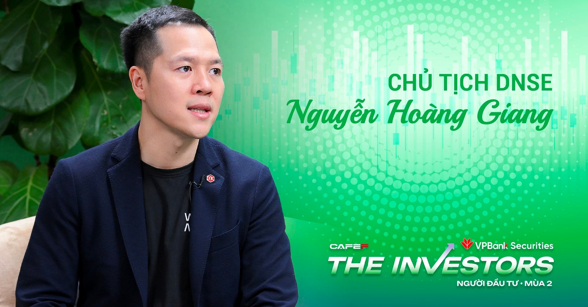 Chủ tịch DNSE Nguyễn Hoàng Giang: “Cơ hội làm giàu trên thị trường là một hành trình dài hạn, đòi hỏi sự kiên nhẫn và khả năng giữ tiền”.