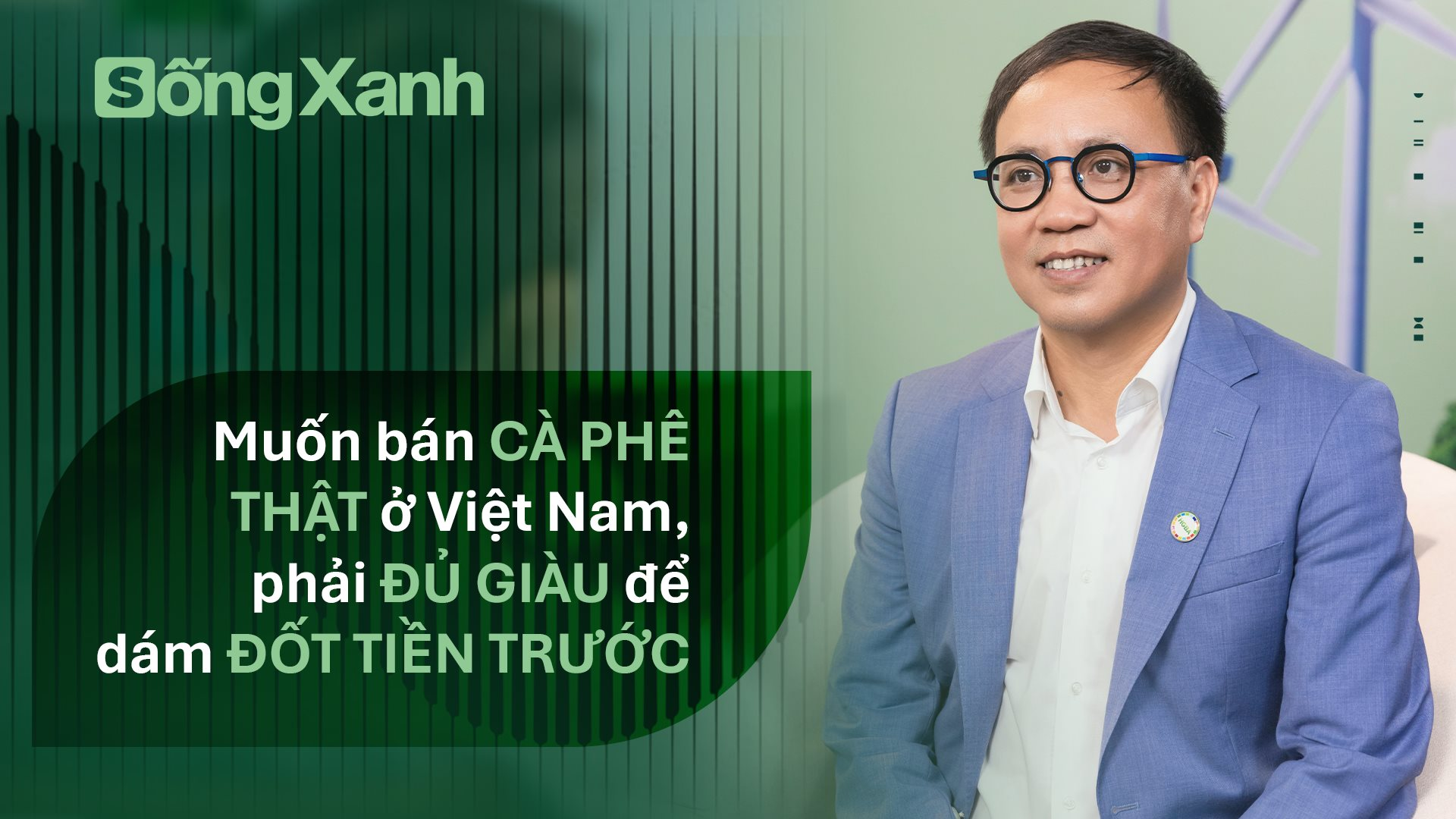 Lời châm chọc của bạn hàng phương Tây và quyết tâm "đốt tiền" để bán cà phê thật cho người Việt