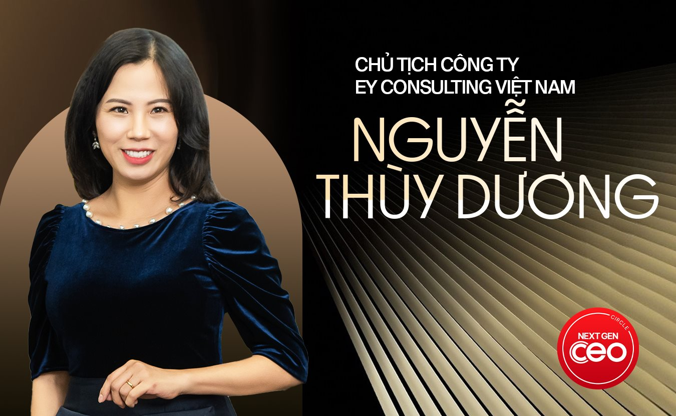 Chủ tịch Công ty EY Consulting Việt Nam Nguyễn Thùy Dương: Ở cấp cao, người ta không còn chọn công ty, mà chọn “minh chủ” để đi theo
