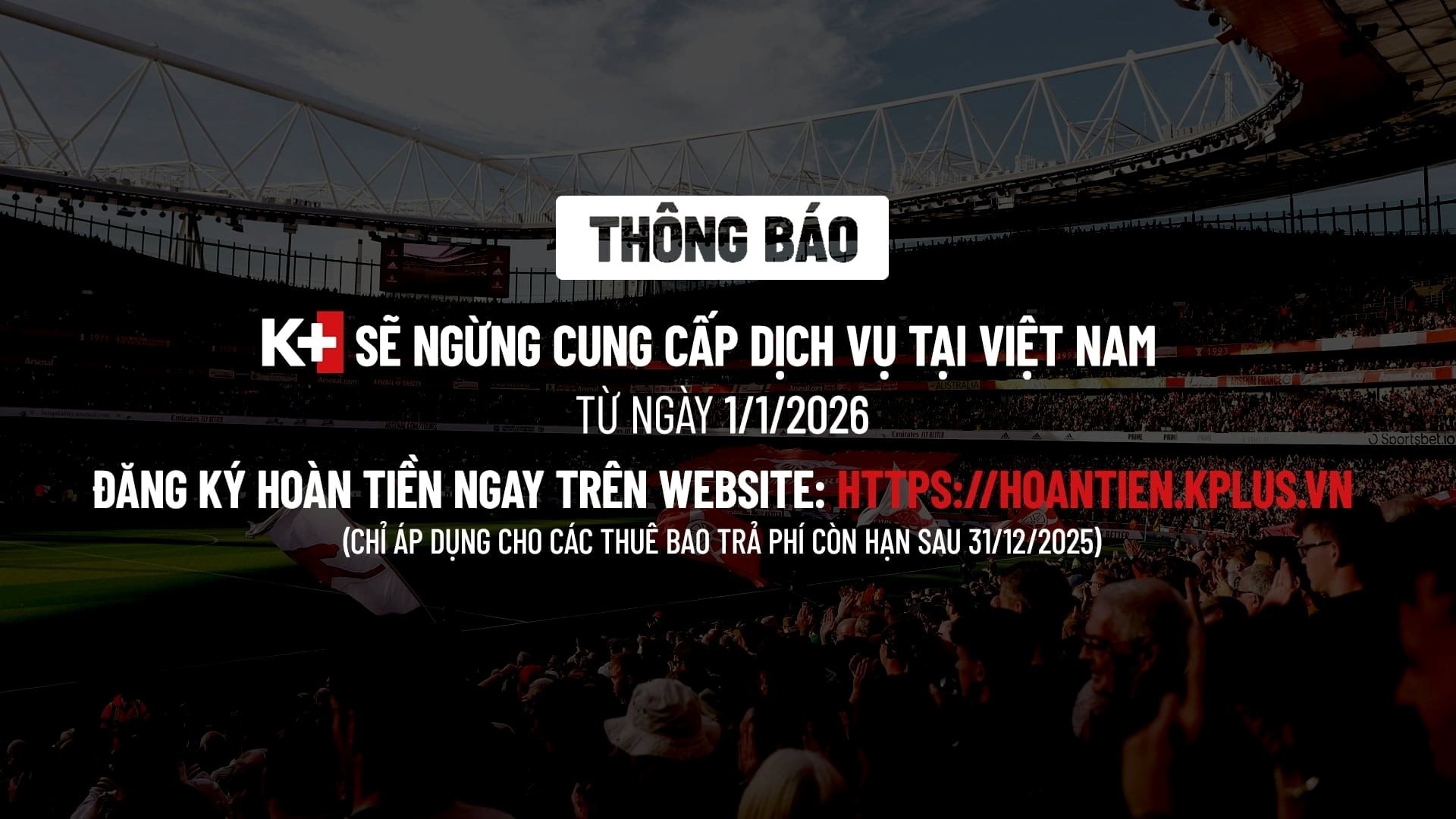 K+ chính thức dừng phát sóng từ 1/1/2026, thuê bao còn hạn sử dụng sẽ xử lý ra sao?
