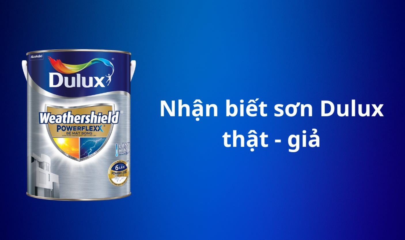 Nhà sản xuất chỉ cách phân biệt sơn Dulux và Maxilite giả