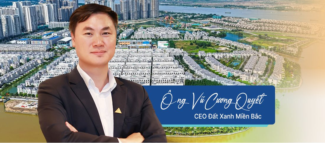 CEO Đất Xanh Miền Bắc: “Hơn 20 năm làm nghề, chưa khi nào tôi thấy thị trường bất động sản khó đoán như bây giờ, hoang mang, kỳ vọng lẫn lộn”