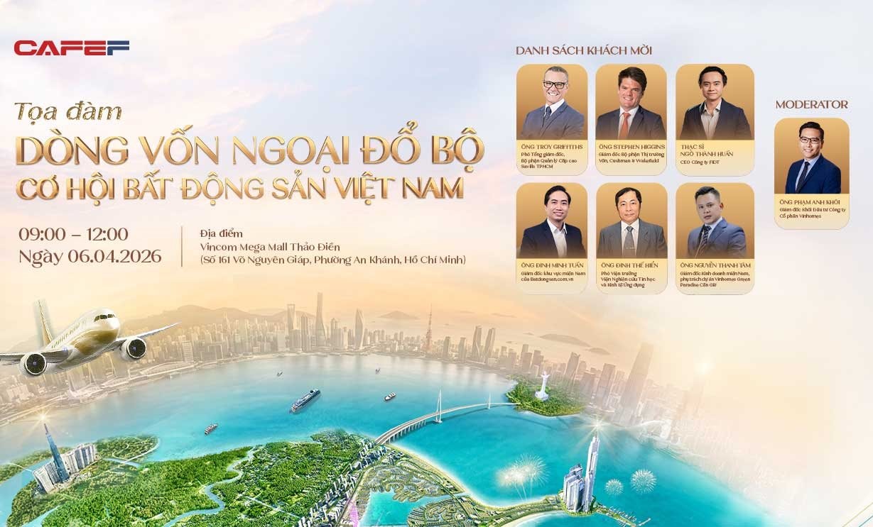 Ngày mai sẽ diễn ra tọa đàm “Dòng vốn ngoại đổ bộ – Cơ hội bất động sản Việt Nam”