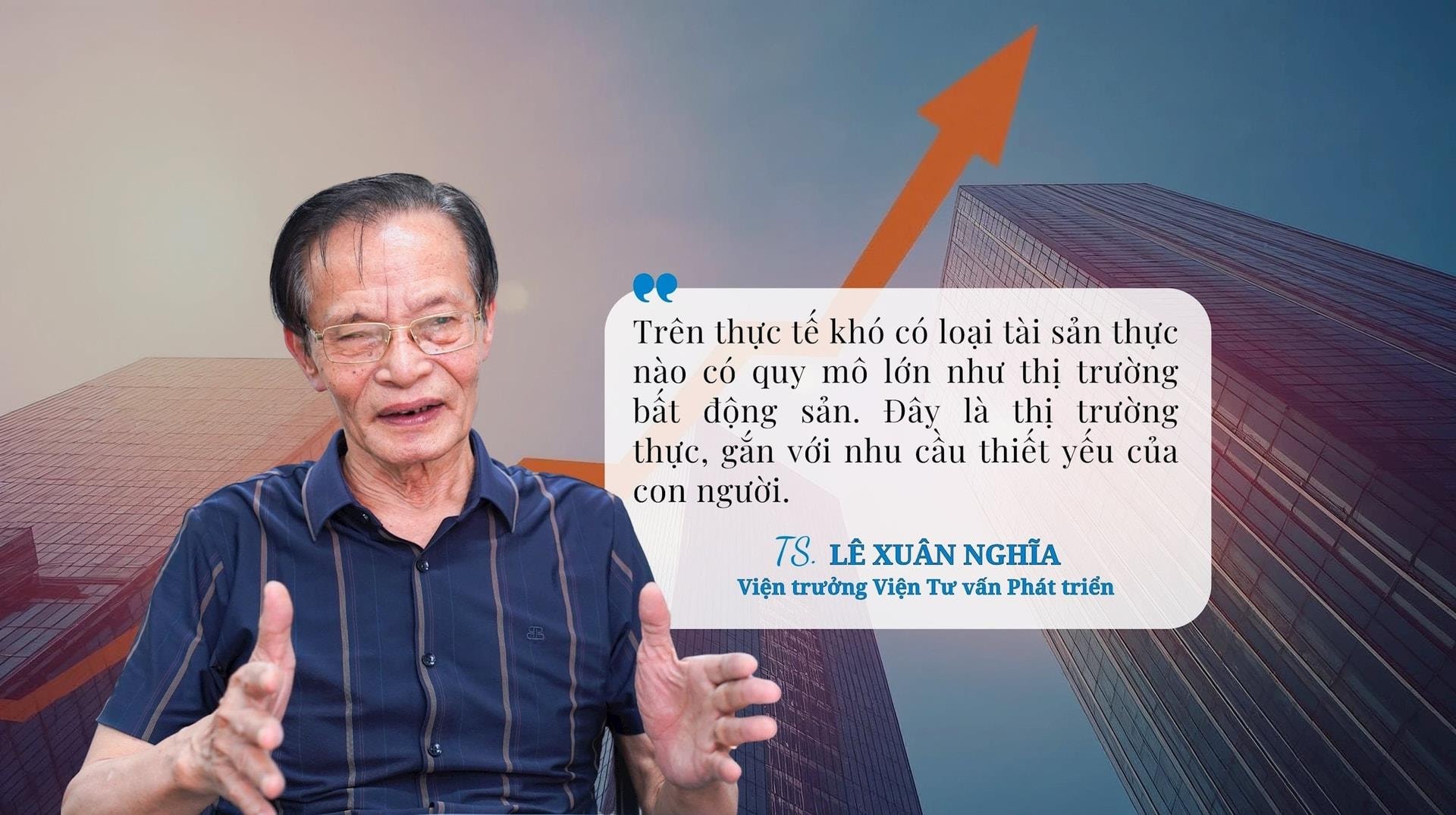 TS. Lê Xuân Nghĩa: Bất động sản "không ảo" như những kênh đầu tư khác
