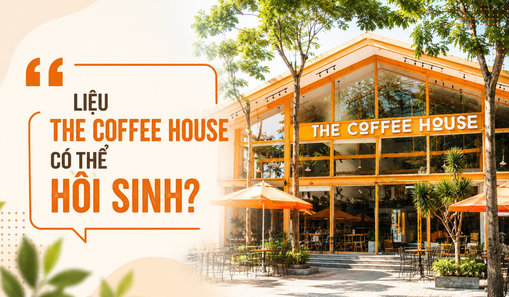 Từ startup được định giá hơn 1.000 tỷ đồng đến thương vụ bán mình chỉ 270 tỷ đồng: Chuyện gì đã xảy ra với The Coffee House?