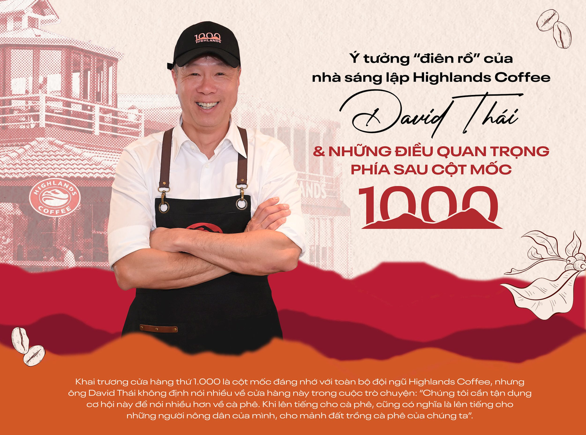 Ý tưởng “điên rồ” của nhà sáng lập Highlands Coffee David Thái và những điều quan trọng phía sau cột mốc 1.000 