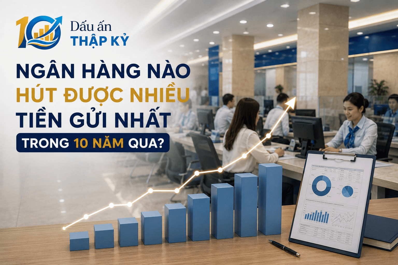Hơn 9,4 triệu tỷ đồng của người dân và doanh nghiệp chảy vào 27 ngân hàng trong 10 năm qua: Ngân hàng nào hút được nhiều tiền gửi nhất?