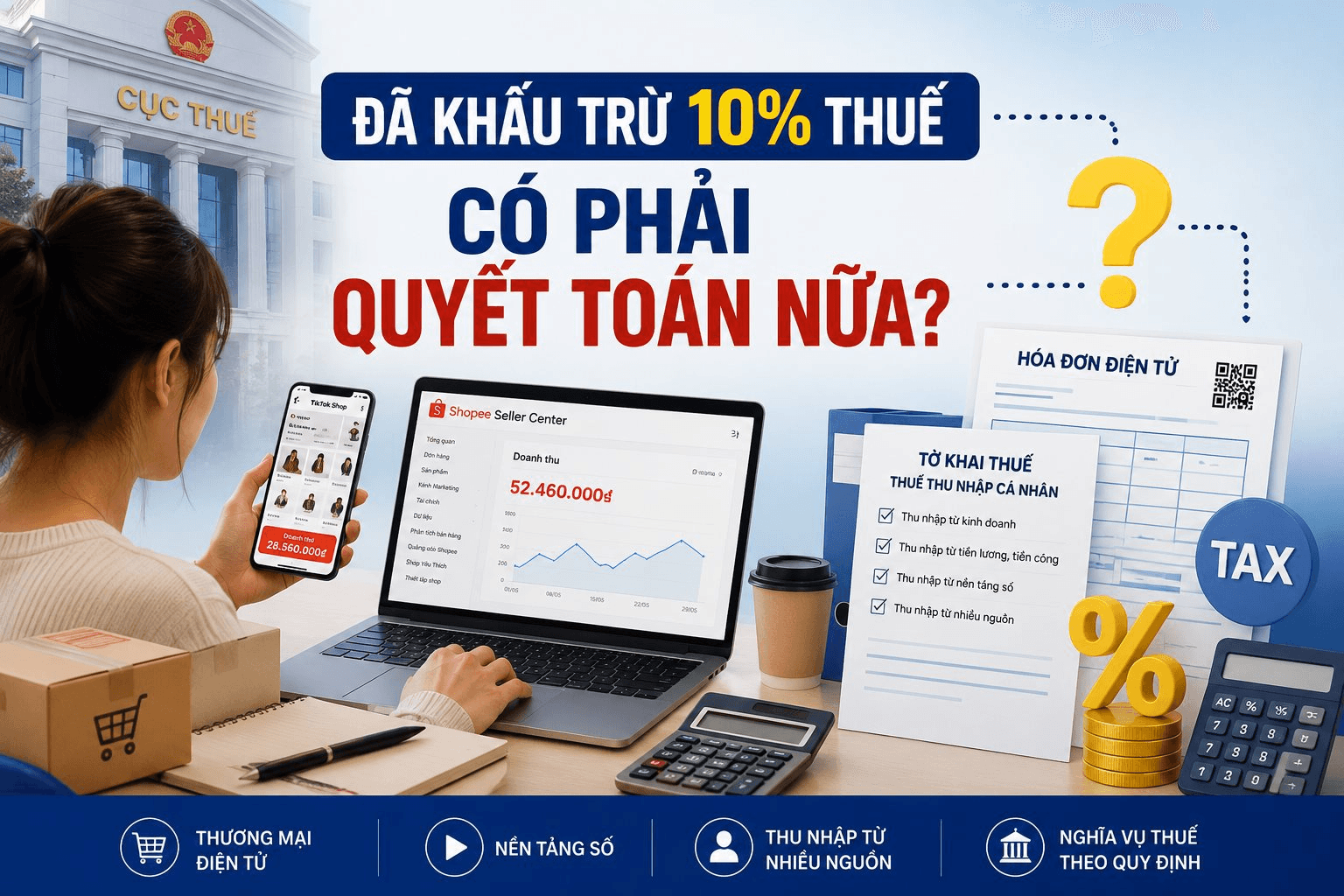 Đã bị khấu trừ 10% thuế: Freelancer, KOC đã xong nghĩa vụ?
