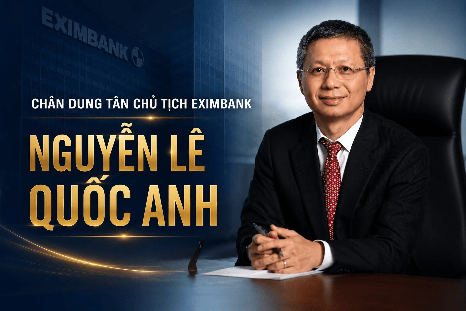 Chân dung tân Chủ tịch Eximbank: Là tiến sĩ kỹ thuật hạt nhân tại Mỹ, ghi dấu ấn tại Techcombank trong giai đoạn tăng trưởng bùng nổ