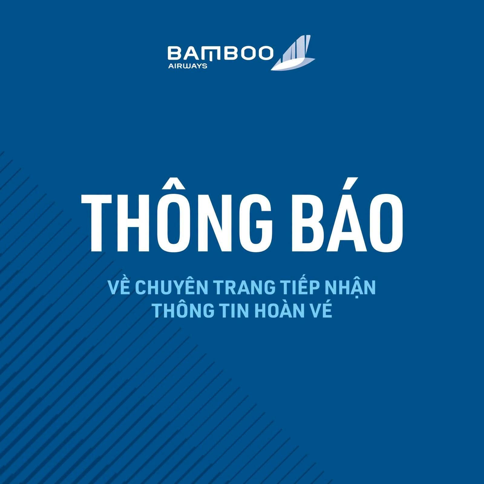 Bamboo Airways thông báo khẩn cách hoàn vé, xin lỗi hành khách bị hủy chuyến