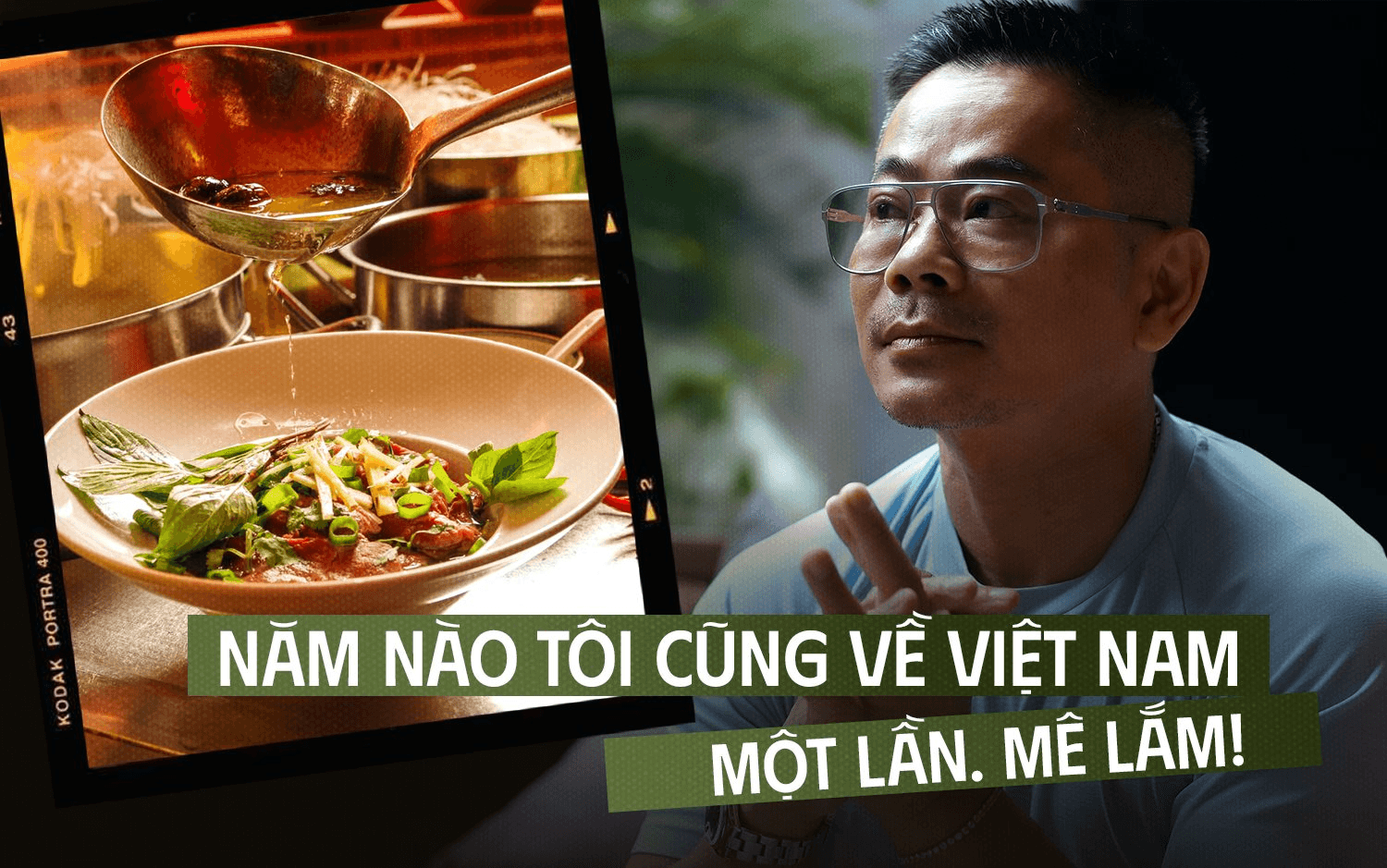 Chủ hàng phở càn quét Berlin, ngày "đốt" 3 thùng nước mắm: Về Việt Nam như cá gặp nước, ấm cúng vô cùng