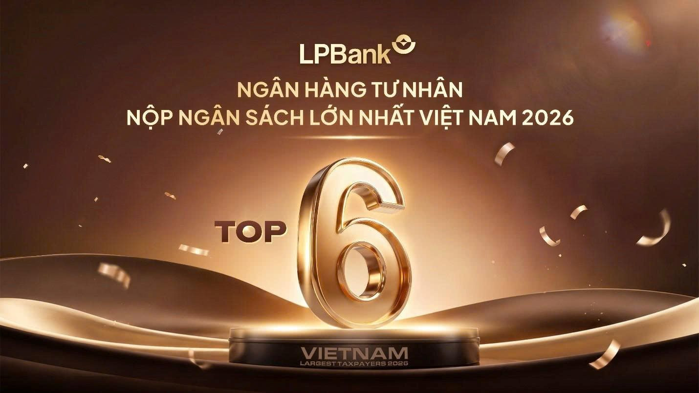 LPBank được vinh danh Top 6 ngân hàng tư nhân nộp ngân sách lớn nhất Việt Nam 2026
