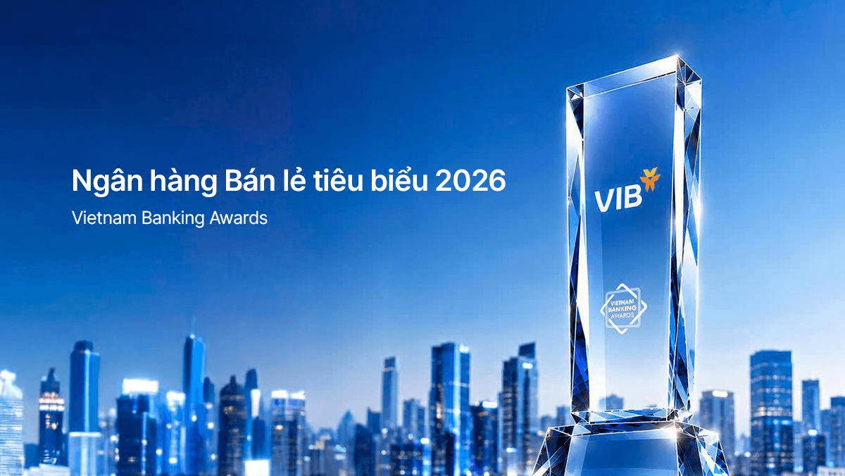 VIB – Ngân hàng bán lẻ tiêu biểu, dẫn đầu xu thế cá nhân hóa 