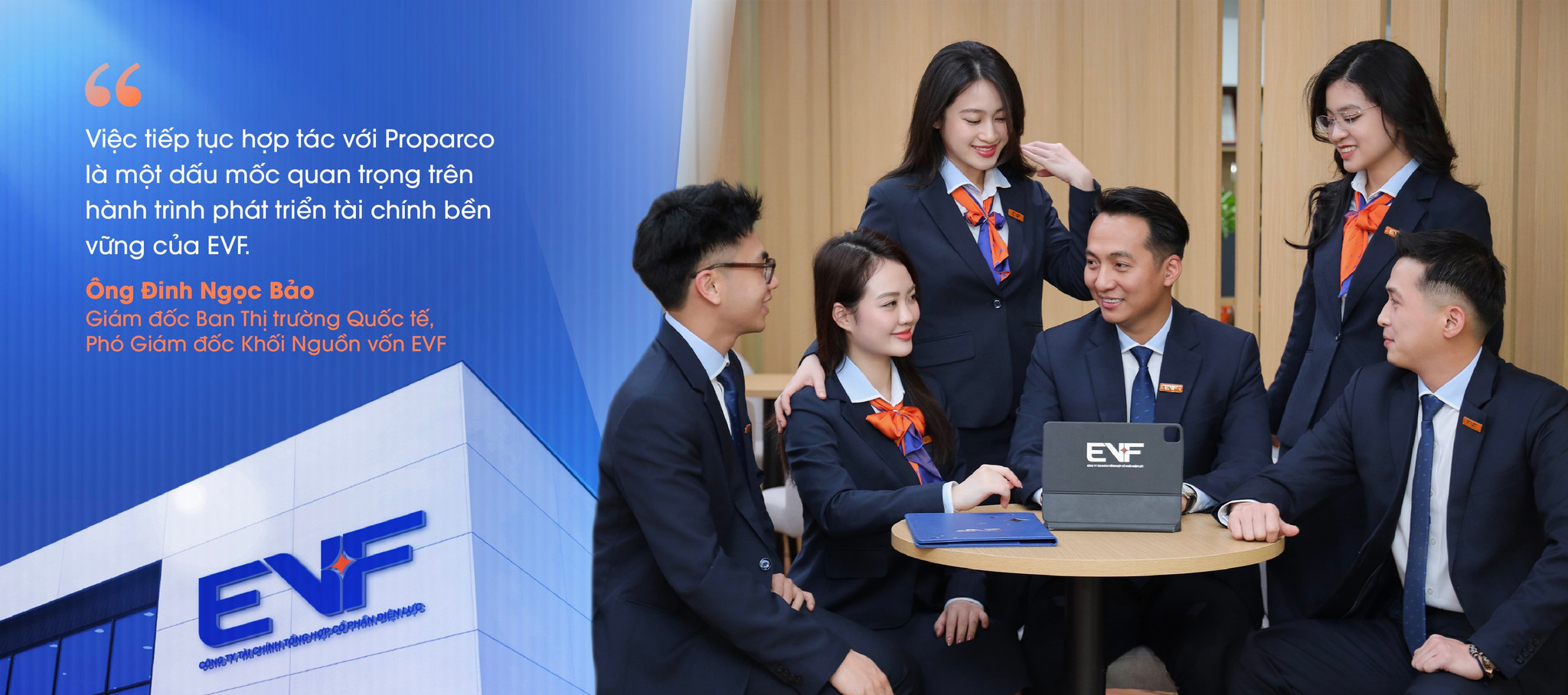 Ông Đinh Ngọc Bảo, Giám đốc Ban Thị trường Quốc tế, Phó Giám đốc Khối Nguồn vốn EVF: Việc tiếp tục hợp tác với Proparco là một dấu mốc quan trọng trên hành trình phát triển tài chính bền vững của EVF.