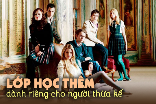 "Lớp học thêm" chỉ dành cho tài phiệt trẻ sắp thừa kế hàng nghìn tỷ USD: Có người ngủ thôi vẫn đạt được 1 thứ quý hơn tiền tài