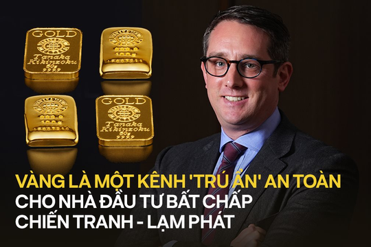 Chuyên gia quốc tế giải ngố về kênh vàng cho nhà đầu tư Việt Nam: Vàng sẽ về đâu?