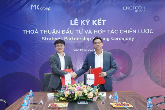 MK Group rót 4,5 triệu USD vào CNCTech, thúc đẩy liên minh chiến lược tăng lợi thế cạnh tranh của DN Việt trên thị trường toàn cầu