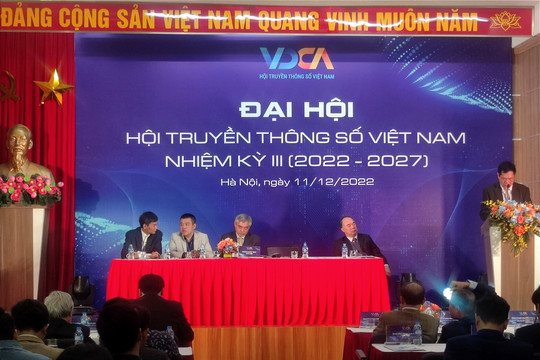 Đại hội VDCA nhiệm kỳ III: Đề xuất nhiệm vụ mới cho phát triển truyền thông số và chuyển đổi số