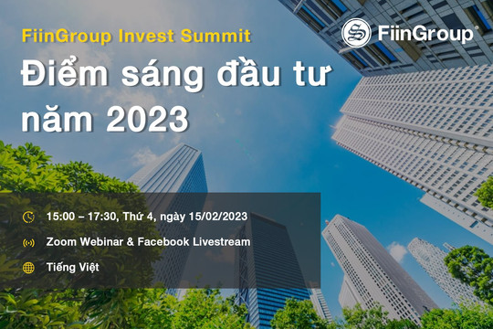 FiinGroup Invest Summit: Điểm sáng đầu tư năm 2023