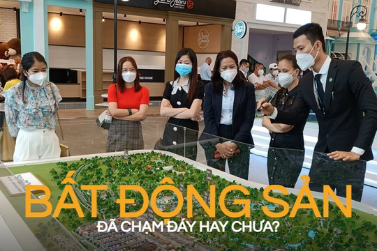 Câu hỏi kinh điển của nhà đầu tư gần 1 năm qua: "Bất động sản đã chạm đáy hay chưa? Và bắt đáy vào thời điểm nào?"