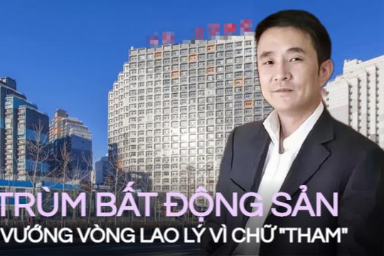 Thợ sửa xe thành ông trùm bất động sản nhờ thắng lớn từ lô đất hoang gần đường vành đai nhưng cuối đời lại vướng vòng lao lý chỉ vì một chữ "tham" 