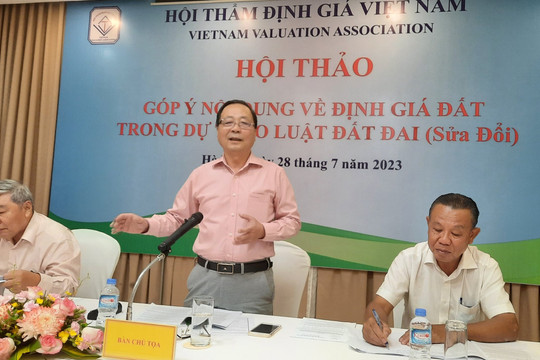 Chủ tịch Hội Thẩm định giá Việt Nam Nguyễn Tiến Thỏa: Nên loại bỏ phương pháp hệ số điều chỉnh giá đất